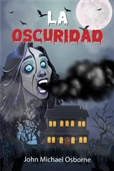 Book cover of LA OSCURIDAD by JOHN  MICHAEL OSBORNE