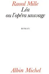 Book cover of Léa ou l'Opéra sauvage by Raoul Mille