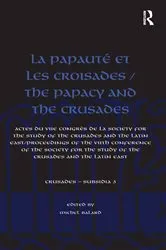 Book cover of La Papauté et les croisades / The Papacy and the Crusades by Michel Balard