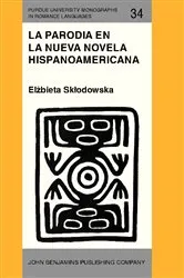 Book cover of La Parodia en la nueva novela hispanoamericana (1960–1985) by Elżbieta Skłodowska