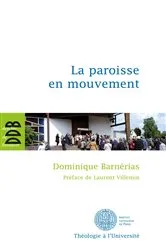Book cover of La paroisse en mouvement by Dominique Barnérias