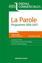 Book cover of La Parole - Prépas commerciales - Programme 2016-2017 by France Farago