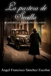 Book cover of LA PARTERA DE SEVILLA (DIARIO DE UNA REPRESALIADA) by Ángel Francisco Sánchez Escobar