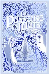 Book cover of La Passeuse de Mots - Préquel - La légende d'Hellébore by Alric & Jennifer Twice