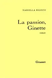 Book cover of La passion, Ginette by Mariella Righini