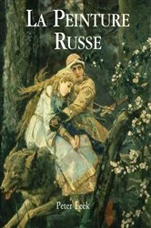 Book cover of La Peinture Russe by Peter Leek
