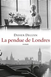 Book cover of La pendue de Londres by Didier Decoin