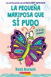 Book cover of La pequeña mariposa que sí pudo (The Little Butterfly that Could) by Ross Burach