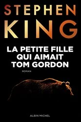 Book cover of La Petite Fille qui aimait Tom Gordon by Stephen King