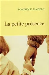 Book cover of La Petite présence by Dominique Sampiero