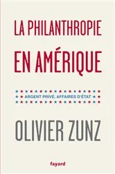 Book cover of La philanthropie en Amérique by Olivier Zunz