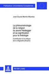 Book cover of La phénoménologie de la religion du jeune Heidegger et sa signification pour la théologie by José-Claude Mbimbi Mbamba