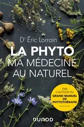 Book cover of La phyto, ma médecine au naturel by Dr Éric Lorrain