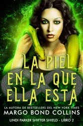 Book cover of La piel en la que ella está by Margo Bond Collins