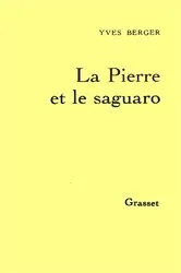 Book cover of La pierre et le saguaro by Yves Berger