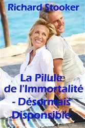 Book cover of La Pilule de l' Immortalité- Désormais disponible by Unknown