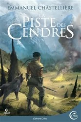 Book cover of La Piste des cendres by Emmanuel Chastellière