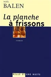 Book cover of La planche à frissons by Noël Balen