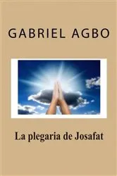 Book cover of La plegaria de Josafat by Gabriel Agbo