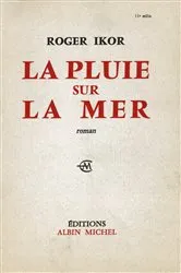 Book cover of La Pluie sur la mer by Roger Ikor