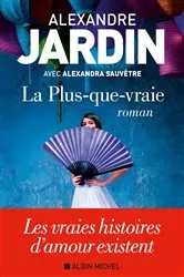 Book cover of La Plus-que-vraie by Alexandre Jardin