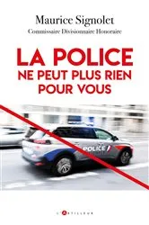 Book cover of La Police ne peut plus rien pour vous by Maurice Signolet