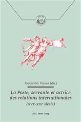 Book cover of La Poste, servante et actrice des relations internationales (XVIe–XIXe siècle) by Unknown