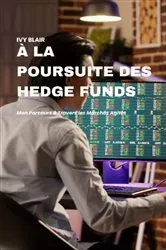 Book cover of À la Poursuite des Hedge Funds by Ivy Blair