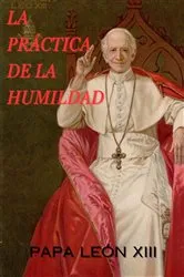 Book cover of LA PRÁCTICA DE LA HUMILDAD by Papa Leon XIII