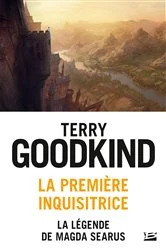 Book cover of La Première Inquisitrice : La légende de Magda Searus by Terry Goodkind