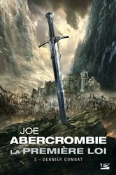 Book cover of La Première loi, T3 : Dernier combat by Joe Abercrombie