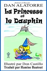 Book cover of « La Princesse Et Le Dauphin » by Dan Alatorre