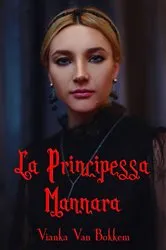 Book cover of La Principessa Mannara by Vianka Van Bokkem