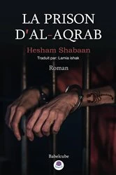 Book cover of La prison d'Al-aqrab by Hesham Shaaban