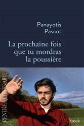 Book cover of La prochaine fois que tu mordras la poussière by Panayotis Pascot