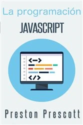 Book cover of La programación JavaScript by Preston Prescott