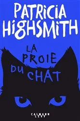 Book cover of La Proie du chat by Patricia Highsmith