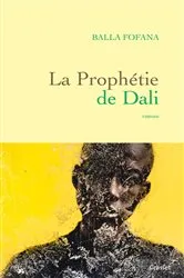Book cover of La prophétie de Dali by Balla Fofana