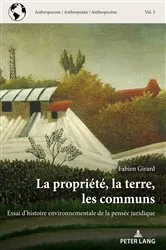 Book cover of La propriété, la terre, les communs by Fabien Girard