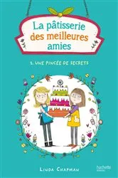Book cover of La pâtisserie des meilleures amies 2 - Une pincée de secrets by Linda Chapman