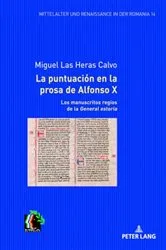 Book cover of La puntuación en la prosa de Alfonso X. Los manuscritos regios de la General estoria by Miguel Las Heras Calvo