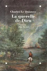 Book cover of La Querelle de Dieu by Charles Le Quintrec