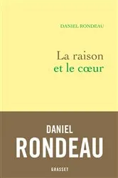 Book cover of La raison et le coeur by Daniel Rondeau