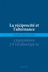 Book cover of La réciprocité et l’alternance by Pierre-André Stucki