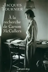 Book cover of À la recherche de Carson McCullers by Jacques Tournier
