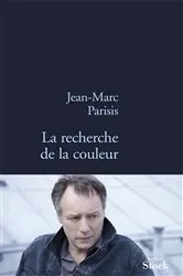 Book cover of La recherche de la couleur by Jean-Marc Parisis