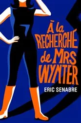Book cover of À la recherche de Mrs Wynter by Eric Senabre