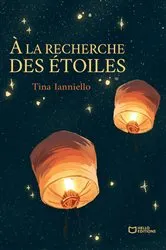 Book cover of À la recherche des étoiles by Tina Ianniello