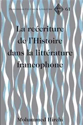 Book cover of La reécriture de l’Histoire dans la littérature francophone by Michael G. Paulson