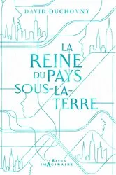 Book cover of La Reine du Pays-sous-la-Terre by David Duchovny